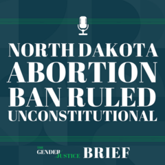 North Dakota abortion ban ruled unconstitutional: restoring the right to liberty